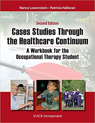 Case Studies Through the Health Care Continuum: A Workbook for the Occupational Therapy Student (2nd Edition) - Epub + Converted Pdf
